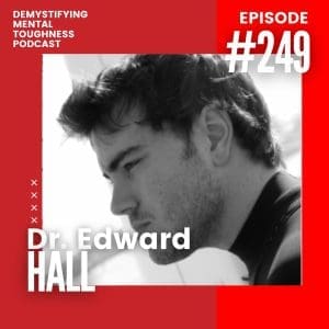 EP 249 Episode Cover Dr Edward Hall
