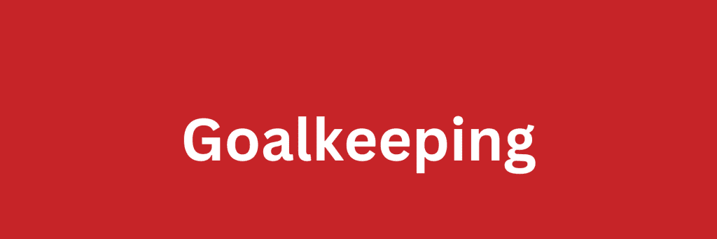 Goalkeeping